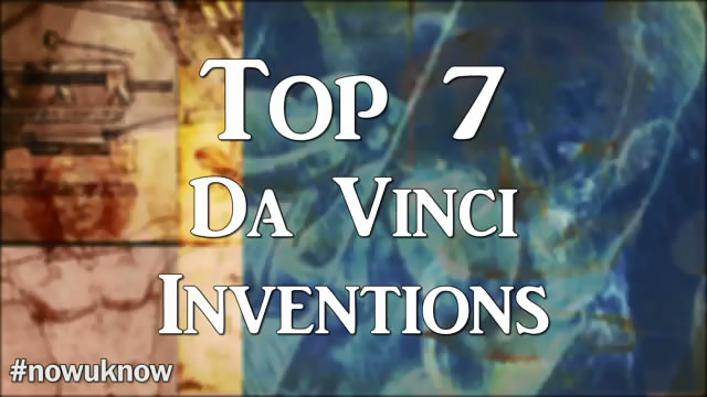 Top 7 Leonardo da Vinci Inventions