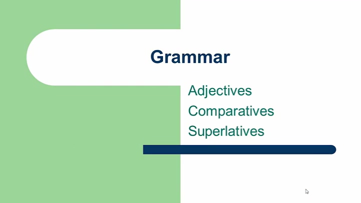 Adjectives, Comparatives and Superlatives