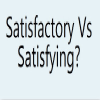 Satisfying和Satisfactory的区别