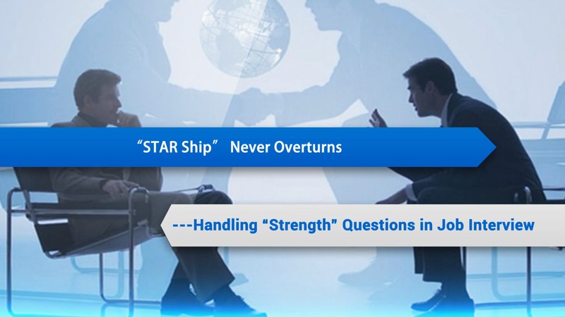 “STAR Ship” Never Overturns — Handling “Strength” Questions in Job Interview
